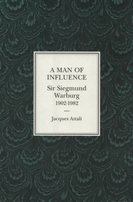 'MAN OF INFLUENCE: SIR SIEGMUND WARBURG, 1902-82' 0297789783 Book Cover