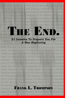 The End. 21 Lessons to Prepare You for A New Be... 0359343341 Book Cover