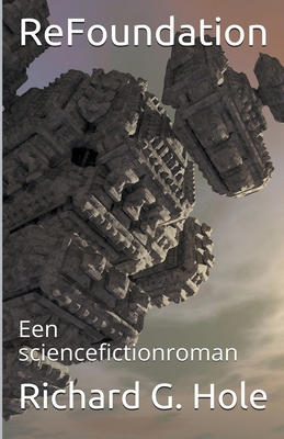 ReFoundation: Een Sciencefictionroman [Dutch] B0B27VW4Z1 Book Cover