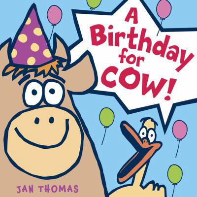 A Birthday for Cow! 0152060723 Book Cover