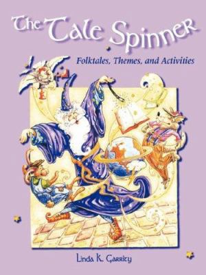 Tale Spinner: Folktales, Themes, and Activities 1555919707 Book Cover