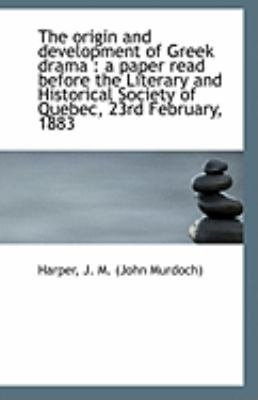 The Origin and Development of Greek Drama: A Pa... 1113253894 Book Cover