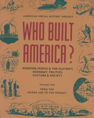 Who Built America? V 2: Work.People&the Nation'... 0679730222 Book Cover