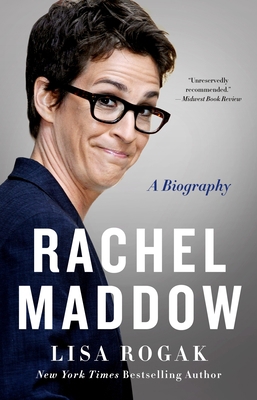 Rachel Maddow: A Biography 1250781361 Book Cover