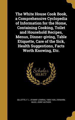 The White House Cook Book, a Comprehensive Cycl... 1363955179 Book Cover