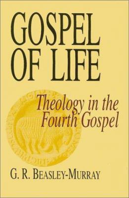 Gospel of Life: Theology in the Fourth Gospel 0943575761 Book Cover