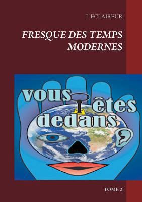 Fresque des temps modernes: Tome 2 [French] 2322158461 Book Cover