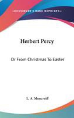 Herbert Percy: Or From Christmas To Easter 0548349525 Book Cover