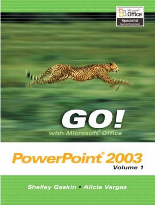 Go! with Microsoft Office PowerPoint 2003 Volume 1 0131434373 Book Cover