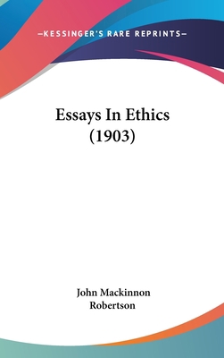 Essays In Ethics (1903) 1104067765 Book Cover