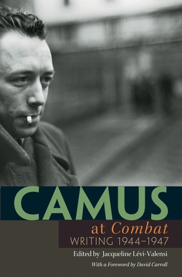 Camus at "combat": Writing 1944-1947 069113376X Book Cover