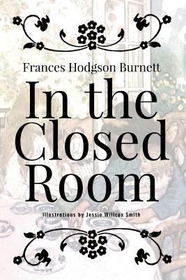 In the Closed Room: Illustrated 1523706740 Book Cover