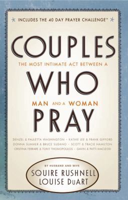 Couples Who Pray: The Most Intimate Act Between... 078523196X Book Cover