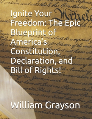 Ignite Your Freedom: The Epic Blueprint of Amer... B0FFHKTR4K Book Cover