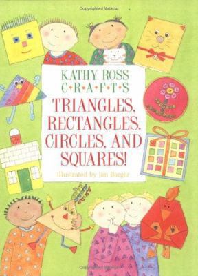 Kathy Ross Crafts Triangles, Rectangles, Circles 0761321047 Book Cover