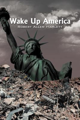 Wake Up America 1477254625 Book Cover