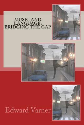 Music and Language: Bridging the Gap 1466262974 Book Cover