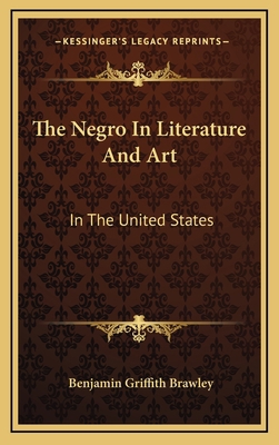 The Negro in Literature and Art: In the United ... 1163386731 Book Cover