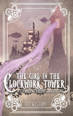 The Girl in the Clockwork Tower: A Steampunk Ra... 1953238025 Book Cover