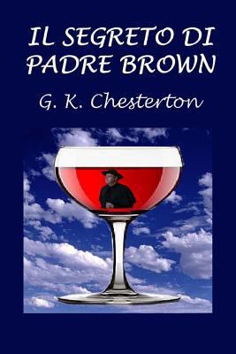 Il segreto di Padre Brown [Italian] 1536947377 Book Cover