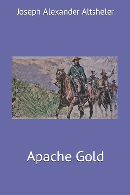 Apache Gold 1698982097 Book Cover