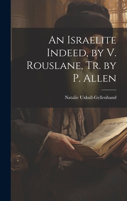 An Israelite Indeed, by V. Rouslane, Tr. by P. ... 1021106690 Book Cover