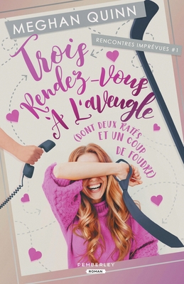 Trois rendez-vous à l'aveugle: Rencontres impré... [French] B0DHWXV85J Book Cover