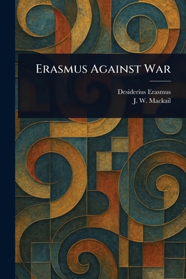 Erasmus Against War 1023367297 Book Cover