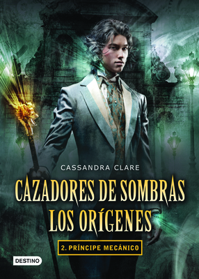 Cazadores de Sombras. Los Orígenes 2. Príncipe ... [Spanish] 607071041X Book Cover