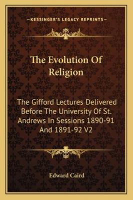 The Evolution Of Religion: The Gifford Lectures... 1162926872 Book Cover