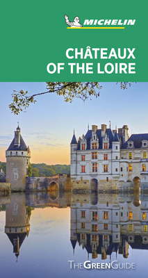 Michelin Green Guide Chateaux of the Loire: (Tr... 2067243225 Book Cover