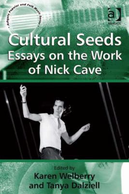 Cultural Seeds: Essays on the Work of Nick Cave 0754663957 Book Cover