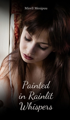 Painted in Rainlit Whispers B0DR36K49J Book Cover