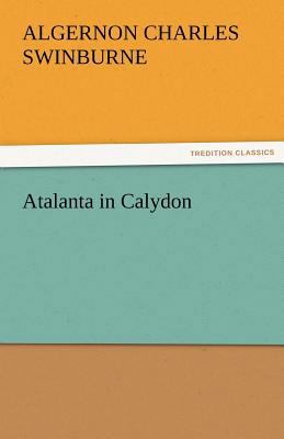 Atalanta in Calydon 3842478267 Book Cover