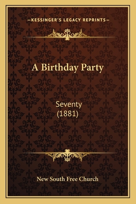 A Birthday Party: Seventy (1881) 1166416623 Book Cover
