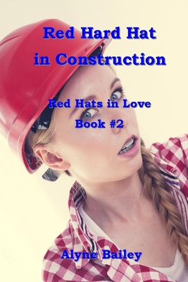 Red Hard Hat in Construction Red Hats in Love B... B08BDYB4M7 Book Cover