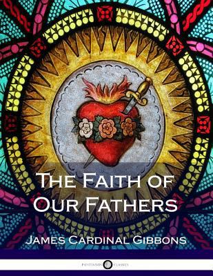 The Faith of Our Fathers 1979982465 Book Cover