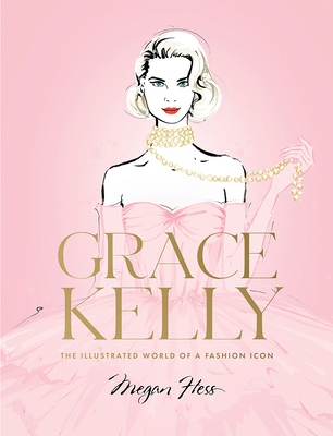 Grace Kelly: The Illustrated World of a Fashion... 1743798415 Book Cover