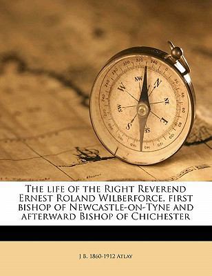 The Life of the Right Reverend Ernest Roland Wi... 1176285165 Book Cover