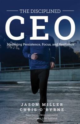 The Disciplined CEO: Mastering Mindset, Vision,... 1957217340 Book Cover