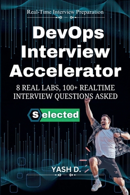 DevOps Interview Accelerator: 8 Real Labs, 100+... B0FX1MHPD7 Book Cover
