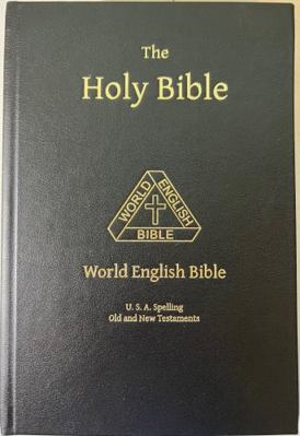 Holy Bible, World English Bible : Old and New Testaments, USA Spelling