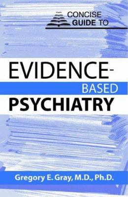 Concise Guide to Evidence-Based Psychiatry 1585620963 Book Cover