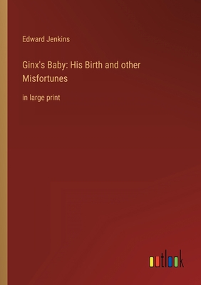 Ginx's Baby: His Birth and other Misfortunes: i... 3368300563 Book Cover