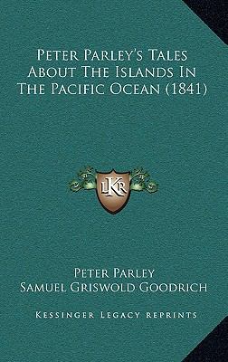 Peter Parley's Tales About The Islands In The P... 1165417723 Book Cover