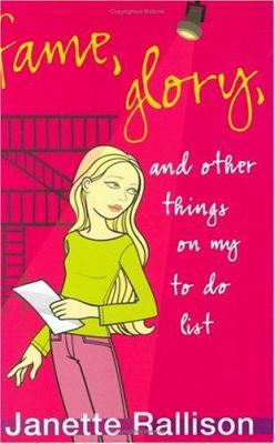 Fame, Glory, and Other Things on My To Do List 0802789919 Book Cover