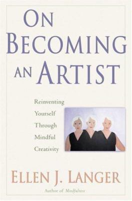 On Becoming an Artist: Reinventing Yourself Thr... 0345456297 Book Cover