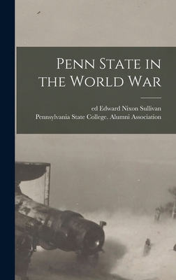 Penn State in the World War 1018612300 Book Cover