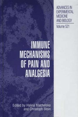 Immune Mechanisms of Pain and Analgesia 0306476924 Book Cover