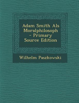 Adam Smith ALS Moralphilosoph [German] 1295472430 Book Cover